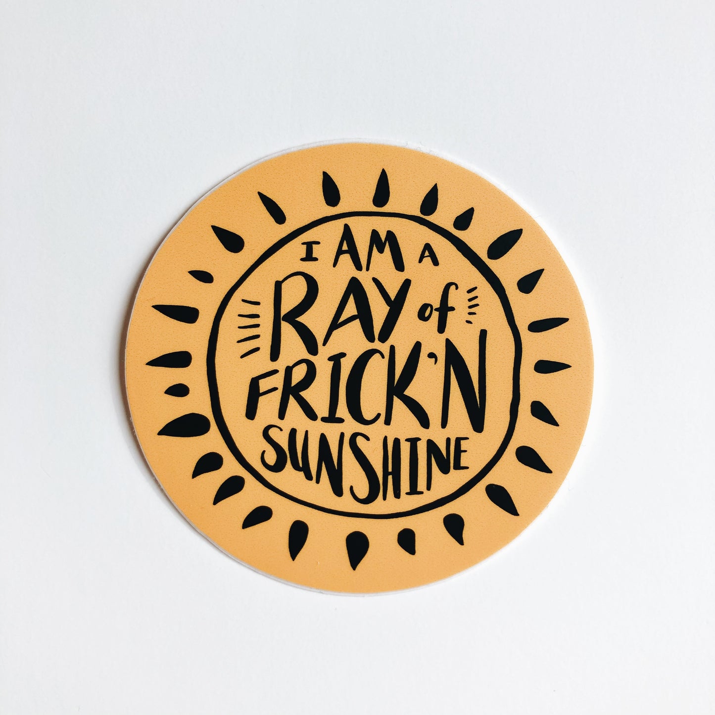 'I'm A Frick'n Ray of Sunshine' Vinyl Sticker